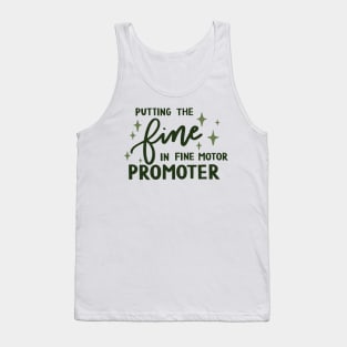 Putting the fine in Fine motor promoter Tank Top